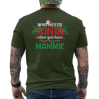 Who Needs Santa When You Have Mammie Christmas Day Men's T-shirt Back Print - Monsterry