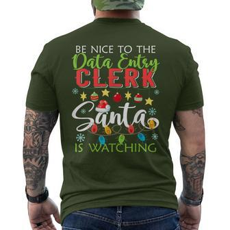 Be Nice To The Data Entry Clerk Santa Is Watching Christmas Men's T-shirt Back Print | Mazezy