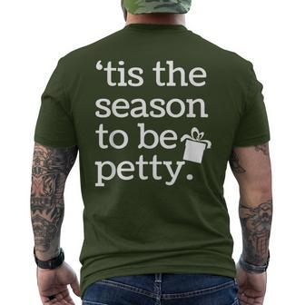 Tis The Season To Be Petty Christmas Holiday Men's T-shirt Back Print | Mazezy