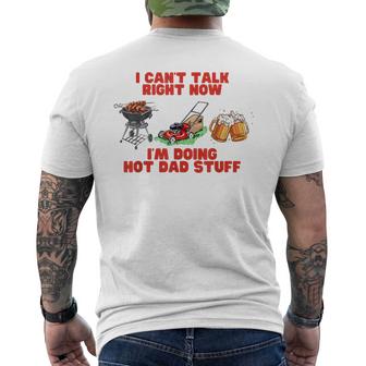 I Cant Talk Right Now Im Doing Hot Dad Shit Bbq Lawnmover Mens Back Print T-shirt
