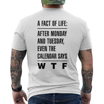 A Fact Of Life After Monday & Tuesday Calendar Say Quote Mens Back Print T-shirt | Mazezy