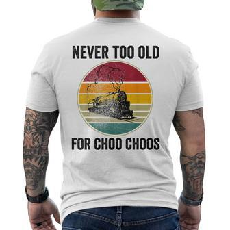 Adult Train Never Too Old For Choo Choos Retro Locomotive Mens Back Print T-shirt | Mazezy
