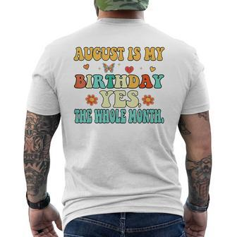 August Is My Birthday Yes The Whole Month Funny August Bday Mens Back Print T-shirt - Seseable