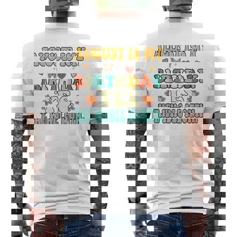 August Is My Birthday Yes The Whole Month Funny August Bday Mens Back Print T-shirt - Seseable