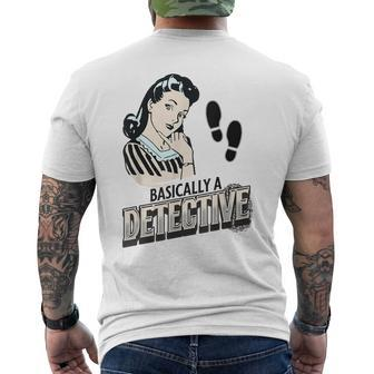 Basically A Detective Funny True Crime Lover Investigations Mens Back Print T-shirt | Mazezy