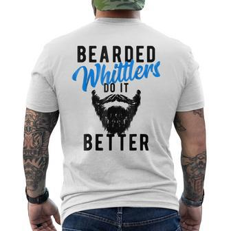 Bearded Whittlers Do It Better Funny Hobby IT Funny Gifts Mens Back Print T-shirt | Mazezy