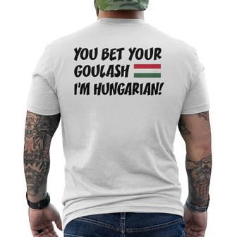 You Bet Your Goulash I'm Hungarian Flag Of Hungary Men's T-shirt Back Print | Mazezy CA