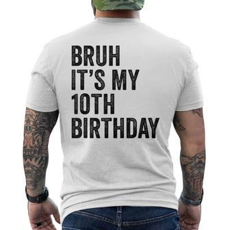 Bruh Its My 10Th Birthday - 10 Years Old - Tenth Birthday Mens Back Print T-shirt | Mazezy