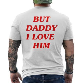But Daddy I Love Him Style Party Y2k Mens Back Print T-shirt | Mazezy