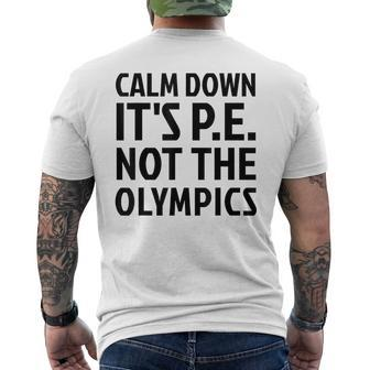 Calm Down It's Pe Not The Olympics Physical Education Gym Men's T-shirt Back Print - Monsterry DE