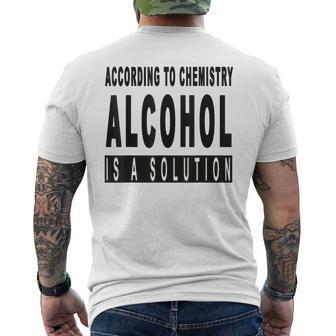 Chemistry Says Alcohol Is A Solution - Funny Mens Back Print T-shirt | Mazezy