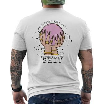 My Crystal Ball Says Youre Stupid Witch Vibes Halloween Men's Back Print T-shirt