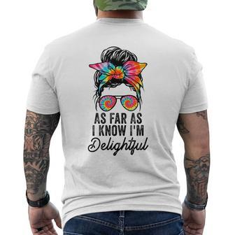 Cute And Funny Saying As Far As I Know Im Delightful Mens Back Print T-shirt | Mazezy