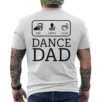Dance Dad Pay Drive Clap Parent Men's Back Print T-shirt | Mazezy
