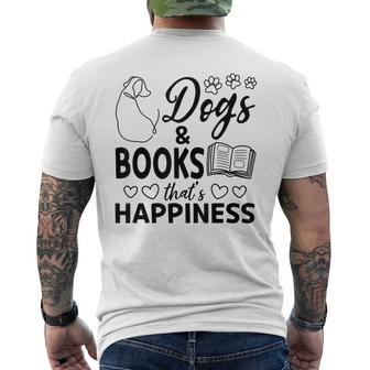 Dogs & Books Thats Happiness Book Reading Books Dog Lover Reading Funny Designs Funny Gifts Mens Back Print T-shirt | Mazezy