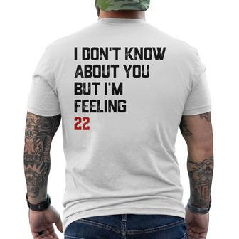 I Don't Know About You But I'm Feeling 22 Men's T-shirt Back Print - Thegiftio UK