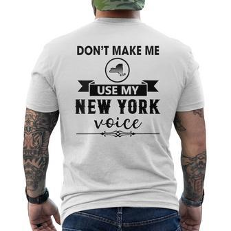 Don't Make Me Use My New York Voice Men's T-shirt Back Print - Seseable