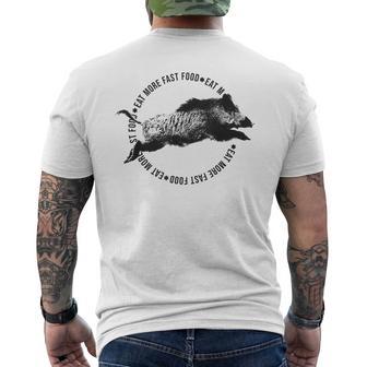 Eat More Fast Food Funny Wild Boar Hog Hunter Gift Idea Mens Back Print T-shirt - Thegiftio