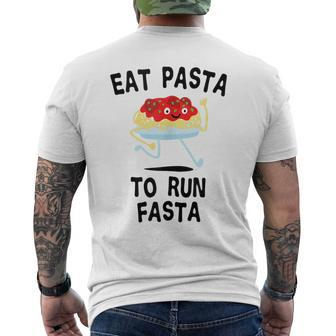 Eat Pasta To Run Fasta Italian Food Noodles Spaghetti Mens Back Print T-shirt | Mazezy
