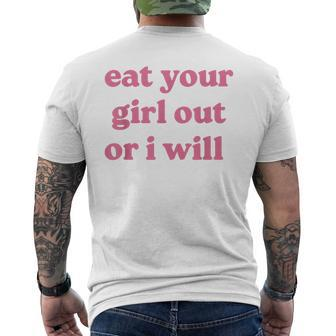 Eat Your Girl Out Or I Will Funny Lgbtq Pride Human Rights Mens Back Print T-shirt | Mazezy