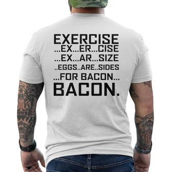 Exercise Becomes Bacon Funny Graphic Exercise Funny Gifts Mens Back Print T-shirt | Mazezy