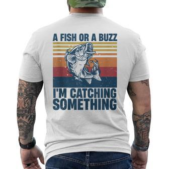 Fisherman Fishing A Fish Or A Buzz Im Catching Something Mens Back Print T-shirt - Monsterry