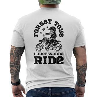 Forget Toys I Just Wanna Ride Dirt Bike Rider Boys Motocross Men's T-shirt Back Print | Mazezy