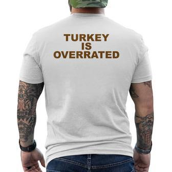 Funny Anti-Thanksgiving Turkey Is Overrated Antiturkey Mens Back Print T-shirt | Mazezy