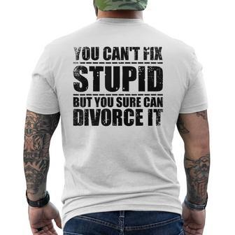 Funny Cant Fix Stupid Gift Cute Happily Divorced Men Women Stupid Gifts Mens Back Print T-shirt | Mazezy