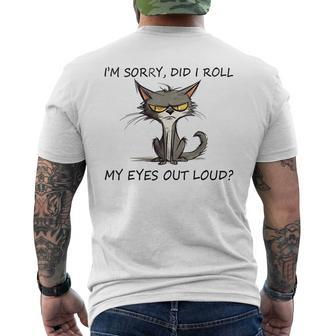 Funny Cat Kitten Did I Roll My Eyes Out Loud Mens Back Print T-shirt | Mazezy
