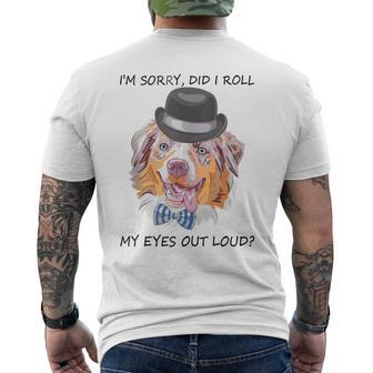 Dog Australian Shepherd Did I Roll My Eyes Out Loud Men's T-shirt Back Print | Mazezy