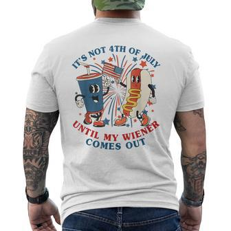 Funny Hotdog Its Not 4Th Of July Until My Wiener Comes Out Mens Back Print T-shirt | Mazezy