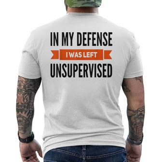 Funny In My Defense I Was Left Unsupervised Mens Back Print T-shirt - Thegiftio UK