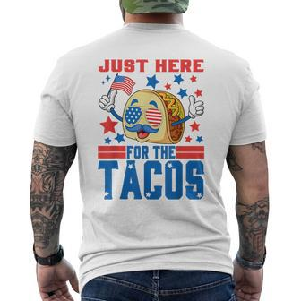 Funny Just Here For The Tacos American 4Th Of July Patriotic Patriotic Funny Gifts Mens Back Print T-shirt | Mazezy