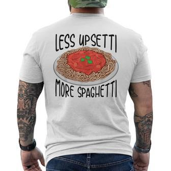 Funny Less Upsetti More Spaghetti Gift | Cute Noodle Lovers Mens Back Print T-shirt - Thegiftio UK