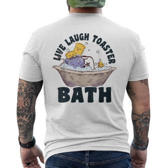 Funny Toaster Saying Live Laugh Toaster Bath Inspirational Mens Back Print T-shirt | Mazezy