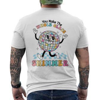 Funny You Make The Whole Class Shimmer Happy Back To School Mens Back Print T-shirt - Seseable