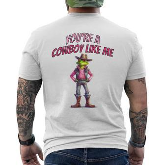 Funny Youre A Cowboy Just Like Me Country Frog Mens Back Print T-shirt | Mazezy