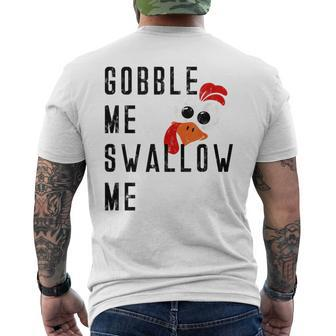 Gobble Me Swallow Me Turkey Thanksgiving Supper Feast Food Gifts For Turkey Lovers Funny Gifts Mens Back Print T-shirt | Mazezy