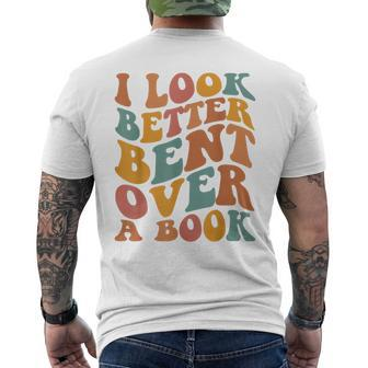 Groovy I Look Better Bent Over A Book Funny Book Readers Mens Back Print T-shirt | Mazezy