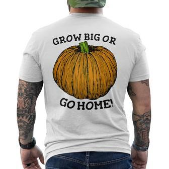 Grow Big Or Go Home Giant Pumpkin Seed Growers Men's T-shirt Back Print | Mazezy