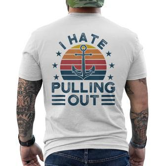 I Hate Pulling Out Boats Boating Mens Back Print T-shirt | Mazezy