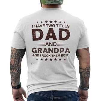 I Have Two Titles Dad And Grandpa For Fathers Day Grandpa Gift For Mens Mens Back Print T-shirt | Mazezy