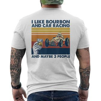I Like Bourbon And Car Racing And Maybe 3 People Racing Funny Gifts Mens Back Print T-shirt | Mazezy