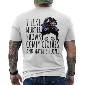 I Like Murder Shows And Maybe 3 People Mens Back Print T-shirt | Mazezy