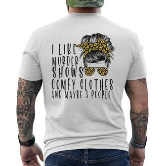 I Like Murder Shows Comfys Clothes And Maybe 3 People Mens Back Print T-shirt | Mazezy