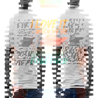 I Love It When Were Cruising Together Family Cruise Matching Mens Back Print T-shirt | Mazezy