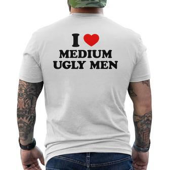 I Love My Medium Ugly Men I Heart Medium Ugly Men Funny Mens Back Print T-shirt - Monsterry CA