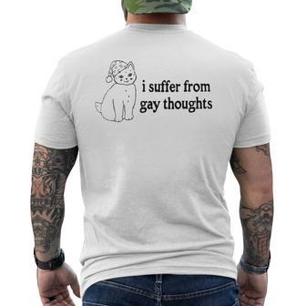 I Suffer From Gay Thoughts Mens Back Print T-shirt | Mazezy