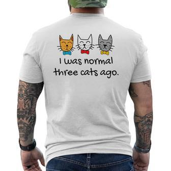I Was Normal 3 Cats Ago Funny Crazy Cat Lady Gift For Women Mens Back Print T-shirt | Mazezy
